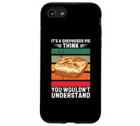 Vintage It's A Shepherds Pie Pensa che non capiresti Custodia per iPhone SE (2020) / 7/8