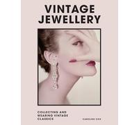 Vintage Jewellery: Collecting and Wearing Vintage Classics