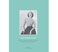 Vintage Knit: 25 Knitting & Crochet Patterns Refashioned for Today