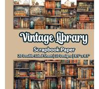 Vintage Library Scrapbook Paper: Old Library Book Scrapbook Paper | 10 Designs | 20 Double Sided Non Perforated Decorative Paper Craft For Craft ... Mixed Media Art and Junk Journaling | Vol. 2
