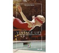 Vintage life. Le stagioni della moda indossate tutti i giorni