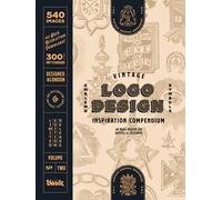 Vintage Logo Design Inspiration Compendium: An Image Archive for Artists and Designers Volume.2