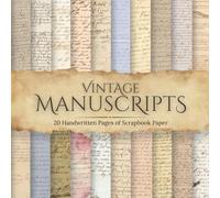 Vintage Manuscripts Scrapbook Paper: Authentic Antique Handwritten Document Pages for Junk Journals, Scrapbooking & Paper Crafts, Includes 20 Pages of 8.5 by 8.5 Inch Paper