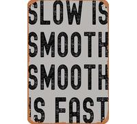 Vintage Metal Sign Slow Is Smooth Smooth Is Fast 8 X 12