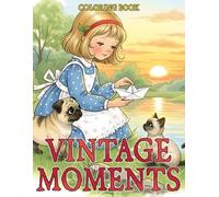 Vintage Moments Coloring Book: Back to Good Old Days Coloring Pages with Old-School Vibes, and Timeless Scenes Illustrations For Adults, Kids Help Relax And Relieve Stress