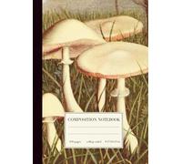 Vintage Mushroom Illustration Composition Notebook: A4 College-Lined Notebook (8.27 × 11.69 in) with Antique Botanical Fungi Artwork