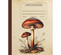 Vintage Mushrooms Composition Notebook: 110 Lined Pages - Aesthetic Botanical Notebook for Students, Journaling, and Everyday Writing