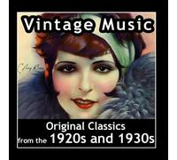 Vintage Music: Original Classics from the 1920s and 1930s