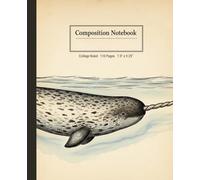 Vintage Narwhal Composition Notebook: A Scientific Marine Life Journal with Antique Narwhal Illustration | Ocean Aesthetic College Ruled Notebook for Biology Students and Sea Lovers