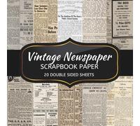 Vintage Newspaper Scrapbook Paper: 20 Sheets Double Sided Color, Decoupage, Junk Journal & DIY Projects, Decorative Craft Paper Pad for Scrapbooking