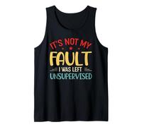 Vintage Non è Colpa mia Sono rimasto Senza supervisione Canotta