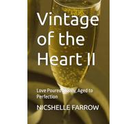 Vintage of the Heart II: Love Poured Slowly, Aged to Perfection: 2