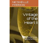 Vintage of the Heart II: Love Poured Slowly, Aged to Perfection