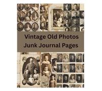 Vintage Old Photos - Antique Images for Journaling, Scrapbooking and Collage Art: Retro Old Photos for Creative Craft Projects