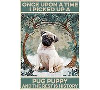 Vintage Once Upon A Time I Picked Up A Pug Puppy Poster Metallo Alluminio Targa in latta 8x12 pollici Decorazione da parete