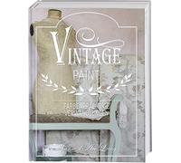 Vintage Paint: Farbenprächtige Verwandlungen. Wohnideen mit Kreidefarbe im French Nordic Style