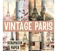 Vintage Paris Scrapbook Paper: 20 Double-Sided Craft Paper Sheets for Scrapbooking, Junk Journals, DIY Projects, and Creative Crafts