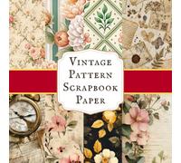 Vintage Pattern Scrapbook Paper: 50 Single-Sided Sheets of Antique Floral and Old Paper Patterns for Scrapbooking Supplies