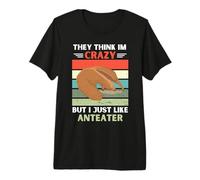 Vintage Pensano Im Pazzo Ma Mi Piace Proprio Come Anteater Lover Maglietta Premium