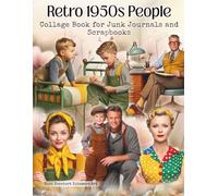 Vintage People Retro Ephemera Book for Junk Journals: 190+ High Quality Cut & Collage Elements of 1950s Women, Men, Kids & Couples for Scrapbooking, Paper Crafts, Mixed Media & ATCs