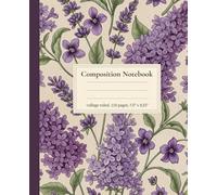 Vintage Purple Floral Composition Notebook: A Cottagecore Botanical College Ruled Journal with Lilac & Lavender Flowers | Pretty School Supplies for Teen Girls and Women