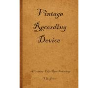 Vintage Recording Device: A Cutting-Edge Paper Technology. 120 Page Blank Lined Notebook, Funny Gift Notebook Journal for Friends and Family, Gift for Co-workers