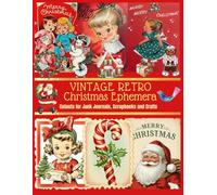 Vintage Retro Christmas Ephemera: A Festive Collection of Cutouts for Junk Journals, Scrapbooks and Crafts