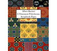 Vintage Revisited P Albert Racinet L'Ornement Polychrome Scrapbook P (Tascabile)