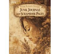 Vintage Romantic Junk Journal & Scrapbook Pages:: 52 Double-Sided Vintage Background Papers with Sepia Floral Women Portraits for Collage, Creative ... Paper Crafts and Mixed Media Art