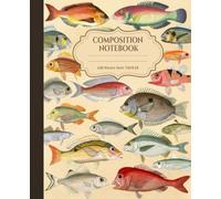 Vintage Sea Fish Composition Notebook: Beautiful Fish Illustration, Cover | Sea Life Aesthetic Journal | |Wide-Ruled Notebook Journal For Adult College Students, Girls, Teens, 7.5" X 9.25" 120 pages