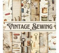 Vintage Sewing Scrapbook Paper Craft Pad: 12 Cozy Designs, 36 Double-Side Sheets Printed on 8.5"x8.5" Sized Pape. Perfect for Card Making, Home Decor, ... DIY Project, Mixed Media, Ephemera and More!