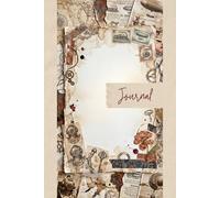 Vintage Steampunk Junk Journal Pages - 6x9 Industrial Victorian Scrapbooking Paper - 100 Decorative Writing Sheets with Gears, Retro Robots, Airships and Antique Invention Ephemera