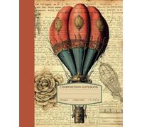 Vintage Steampunk Pink Hot Air Balloon Composition Notebook: Soft Pink Balloon on Faded Newspaper Print | 110 Pages | 7.5 x 9.25 Inches | Wide Lined