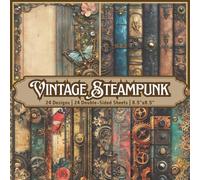 Vintage Steampunk Scrapbook Paper Craft Pad: 24 Rustic Designs, 24 Double-Sided Sheets Printed on 8.5"x8.5" Size Papers With Premium Color. Perfect ... Decoupage, Junk Journal, DIY Projects & More!