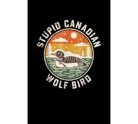Vintage Stupid Canadian Wolf Bird Cute Loon Sarcastic Animal Notebook: Journal, paperback, 6x9 inches, 100 pages