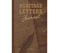 VINTAGE STYLE HERITAGE LETTERS JOURNAL For Your Ideas, Memories, Dreams and Plans To Organize Your Life Tasks: For Adults and Seniors