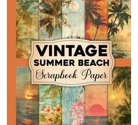 Vintage Summer Beach Scrapbook Paper: Retro Coastal Vibes for Scrapbooks, Journals & Creative Crafts