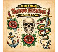 Vintage Tattoo Designs Coloring Book: Classic Vintage Tattoo Designs with Skulls, Roses, Daggers and More - Single-Sided Black Pages to Prevent Bleed-Through