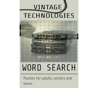 Vintage Technology Word Search Puzzles: Explore Retro Gadgets and Classic Devices Through Fun Word Search Puzzles!