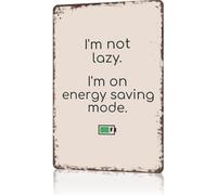 Vintage Tin Sign Im Not Lazy On Saving Mode Funny 8 X 12 in