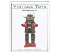 Vintage Toys: Robots and Space Toys: v. 1