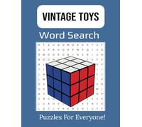 Vintage Toys Word Search Puzzle Book: Large Print Relive Playtime with 55 Nostalgic Puzzles, 8.5x11 Inches, Perfect for Collectors and Families