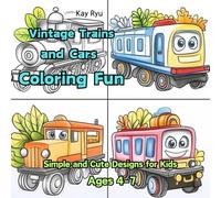 Vintage Trains and Cars Coloring Fun: Simple and Cute Designs for Kids Ages 4-7
