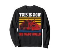 Vintage Trucker This Is How My Baby Rolls Truck Driver Felpa