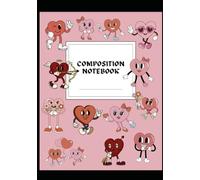Vintage Valentine's Day Composition Notebook: Cute Hearts! Perfect Gift for Anyone You Love! 100 Pages