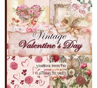Vintage Valentine's Day Scrapbook Paper Pad, Cut Out and Collage Retro Romantic Patterns: Craft Paper Book for Junk Journals, Card Making, Decoupage or Gift Wrapping, 8.5 x 8.5 inch, 36 sheets