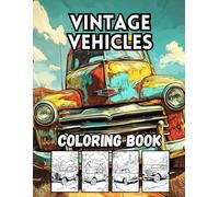 Vintage Vehicles: 40 Big and Classic Vehicle Designs for Kids