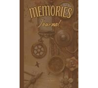 VINTAGE VIBE MEMORIES JOURNAL FOR YOUR MEMORIES AND EXPERIENCES BUT ALSO YOUR DREAMS, IDEAS AND PLANS TOWARDS BETTER ORGANIZED LIFE: For Adults and Seniors