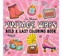 Vintage Vibes: Coloring Book for Adults and Kids, Bold and Easy, Stress Relief Big and Simple Designs for Relaxation and Hygge Moments with Flowers, Animals, Cozy Cute Things, Landscapes