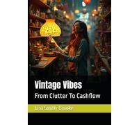 Vintage Vibes: From Clutter To Cashflow